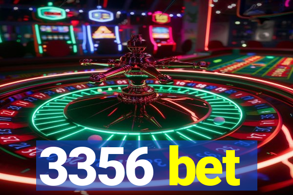 3356 bet